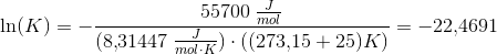 \ln(K)=-\frac{55700\; \tfrac{J}{mol}}{ (8{,}31447\; \tfrac{J}{mol\cdot K})\cdot ((273{,}15+25) K)}=-22{,}4691