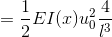 = \frac{1}{2} EI(x) u_0^2\frac{4}{l^3}
