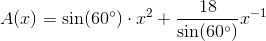A(x)=\sin(60^\circ)\cdot x^2 +\frac{18}{\sin(60^\circ)}x^{-1}