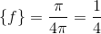 \{f\}=\frac{\pi}{4\pi} =\frac{1}{4}