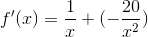 f'(x)=\frac{1}{x}+(-\frac{20}{x^2})
