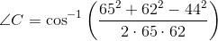 \angle C=\cos^{-1}\left ( \frac{65^2+62^2-44^2}{2\cdot 65\cdot 62} \right )