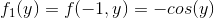 f_1(y)=f(-1,y)=-cos(y)