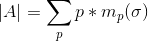 |A| = \sum_{p} p*m_p(\sigma)