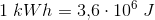 1\; kWh=3{,}6\cdot 10^{6}\; J