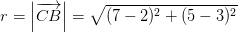 r=\left | \overrightarrow{CB} \right |=\sqrt{(7-2)^2+(5-3)^2}