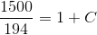 \frac{1500}{194}=1+C
