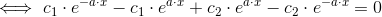 \iff c_1\cdot e^{-a\cdot x}-c_1\cdot e^{a\cdot x}+c_2\cdot e^{a\cdot x}-c_2\cdot e^{-a\cdot x}=0