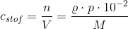 c_{stof}=\frac{n}{V}=\frac{\varrho \cdot p\cdot 10^{-2}}{M}