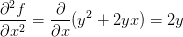 \frac{\partial^2 f}{\partial x^2}=\frac{\partial }{\partial x}(y^2+2yx)=2y
