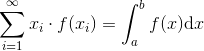 \sum_{i=1}^{\infty }x_i\cdot f(x_i)=\int_{a}^{b}f(x)\textrm{d}x