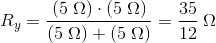 R_y=\frac{(5\; \Omega )\cdot(5\; \Omega ) }{(5\; \Omega )+ (5\; \Omega )}=\frac{35}{12}\; \Omega