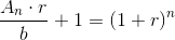 \frac{A_{n}\cdot r}{b}+1=(1+r)^{n}