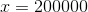 x=200000
