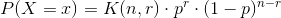 P(X=x)=K(n,r)\cdot p^r\cdot(1-p)^{n-r}