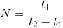 N=\frac{t_1}{t_2-t_1}