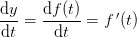 \frac{\mathrm{d} y}{\mathrm{d} t}=\frac{\mathrm{d} f(t)}{\mathrm{d} t}=f{\, }'(t)