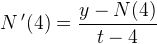 N{\, }'(4)=\frac{y-N(4)}{t-4}