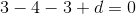 3-4-3+d=0