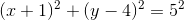 (x+1)^2+(y-4)^2=5^2