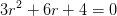 3r^2+6r+4=0