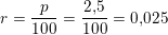 \small r=\frac{p}{100}=\frac{2{,}5}{100}=0{,}025