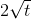 2\sqrt{t}