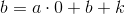 b=a\cdot 0+b+k