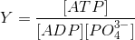 Y=\frac{[ATP]}{[ADP][PO_4^3^-]}
