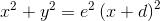 x^2+y^2=e^2\left ( x+d \right)^2
