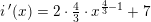 \small i{\, }'(x)=2\cdot \tfrac{4}{3}\cdot x^{\frac{4}{3}-1}+7