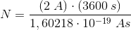 N=\frac{(2\; A)\cdot \left ( 3600\; s \right )}{1,60218\cdot 10^{-19}\; As}