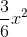 \frac{3}{6}x^2