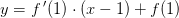 y=f{\, }'(1)\cdot \left ( x-1 \right )+f(1)