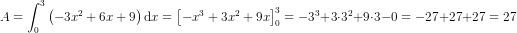 \!\! \! \! \! \! \! \! \! \! \! \! \! \! \! \! \! \! \! \! \! \! \! \! \! \! \! \! \! \! \! \! \! \! \! \! \! \! \! \! \! \! \! \! \! \! \! A=\int_{0}^{3}\left (-3x^2+6x+9 \right )\mathrm{d}x=\left [-x^3+3x^2+9x \right ]_{0}^{3}=-3^3+3\cdot 3^2+9\cdot 3-0=-27+27+27=27