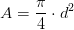 A=\frac{\pi }{4}\cdot d^2