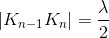 \left | K_{n-1}K_n \right |=\frac{\lambda }{2}