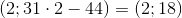(2;31\cdot 2-44)=(2;18)