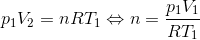 p_1V_2=nRT_1 \Leftrightarrow n=\frac{p_1V_1}{RT_1}