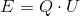 E=Q\cdot U