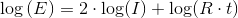 \log\left (E \right )=2\cdot \log(I)+\log(R\cdot t)