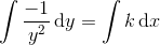 \int \frac{-1}{y^2}\, \textup{d}y=\int k\, \textup{d}x