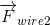 \overrightarrow{F}_{wire2}