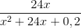 \frac{24x}{x^2+24x+0,2}