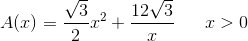 A(x)=\frac{\sqrt{3}}{2}x^2+\frac{12\sqrt{3}}{x}\; \; \; \; \; \; x>0