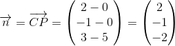\overrightarrow{n}=\overrightarrow{CP}=\begin{pmatrix} 2-0\\-1-0 \\ 3-5 \end{pmatrix}=\begin{pmatrix} 2\\-1 \\ -2 \end{pmatrix}