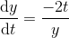 \frac{\mathrm{d} y}{\mathrm{d} t}=\frac{-2t}{y}
