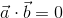 \vec{a}\cdot\vec{b}=0