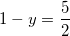 \small 1-y=\frac{5}2{}