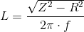 L=\frac{\sqrt{Z^2-R^2}}{2\pi \cdot f }